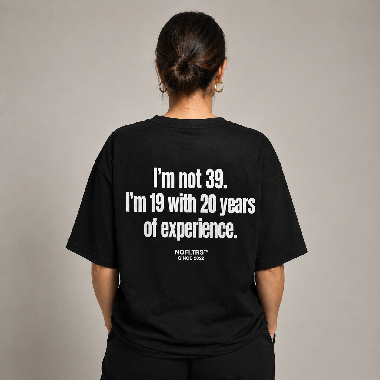I'M NOT 39. I'M 19 WITH 20 YEARS OF EXPERIENCE