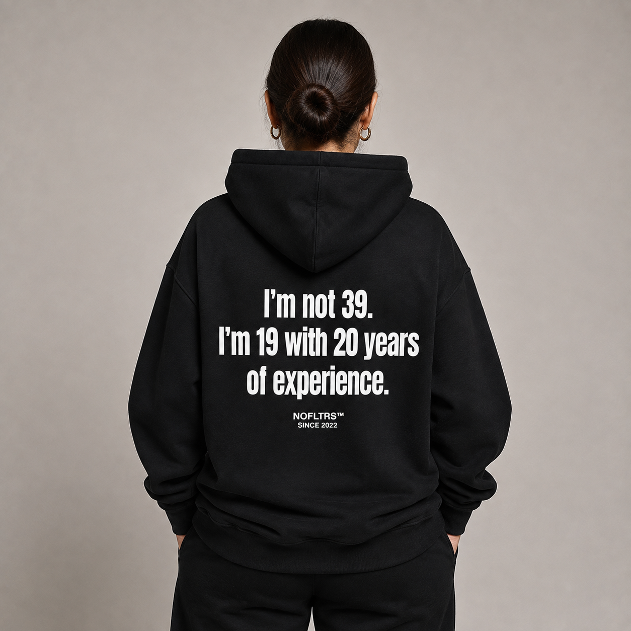 I'M NOT 39 I'M 19 WITH 20 YEARS OF EXPERIENCE HOODIE