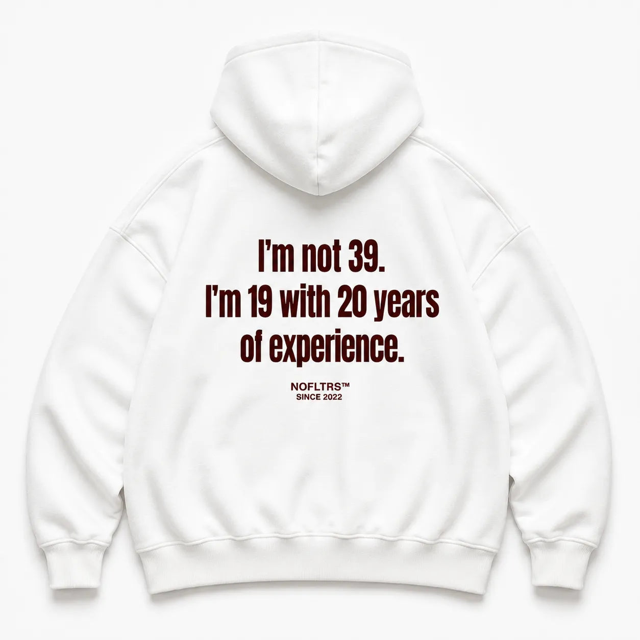 I'M NOT 39 I'M 19 WITH 20 YEARS OF EXPERIENCE HOODIE