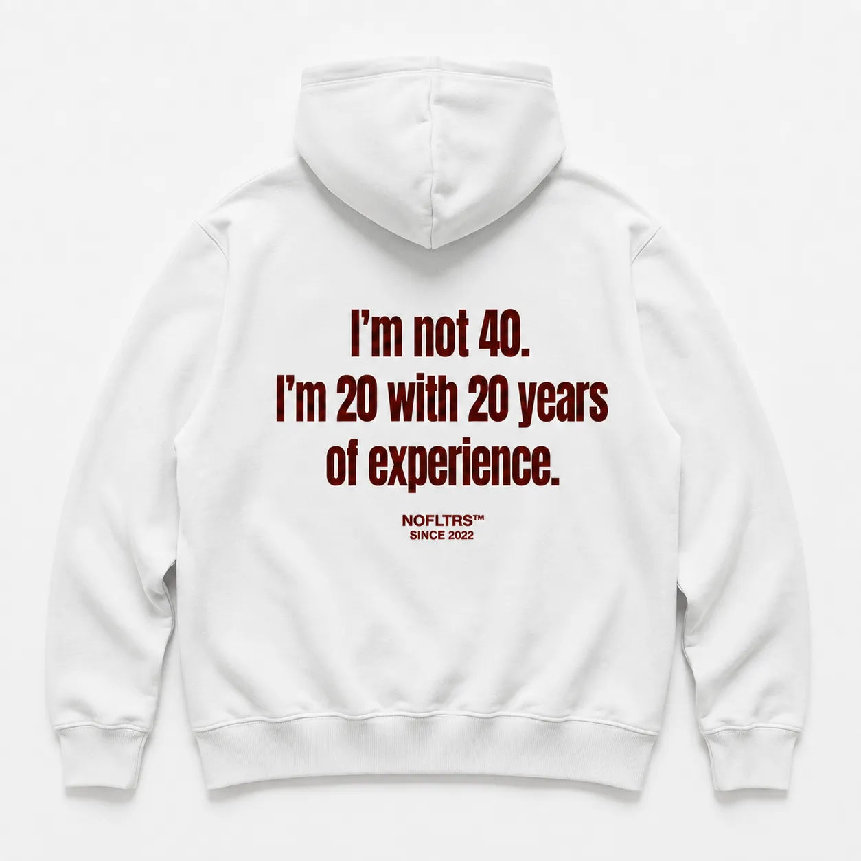 I'M NOT 40 I'M 20 WITH 20 YEARS OF EXPERIENCE HOODIE