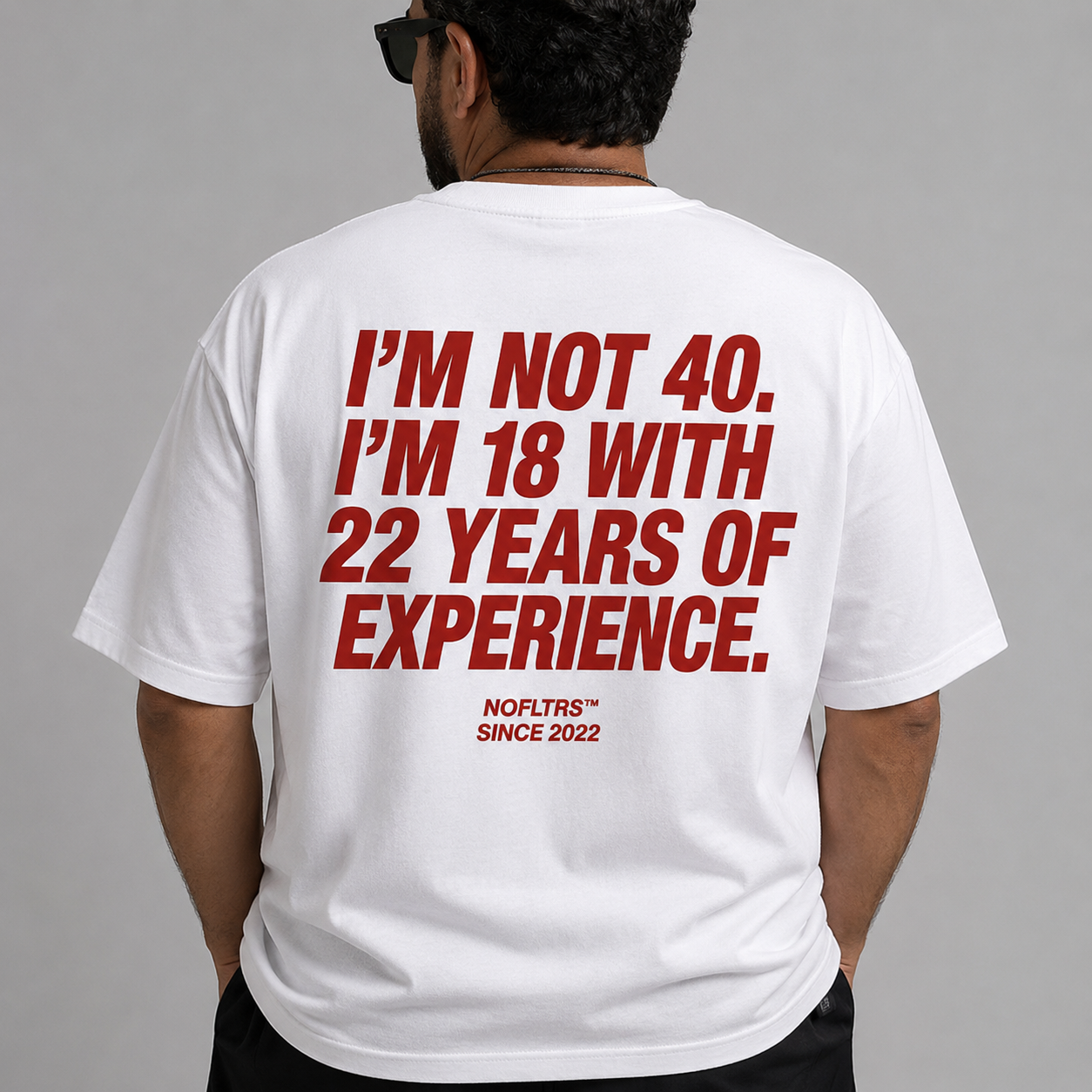 I'M NOT 40. I'M 18 WITH 22 YEARS OF EXPERIENCE