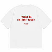 I'm Not 40. I'm Twenty-Twenty