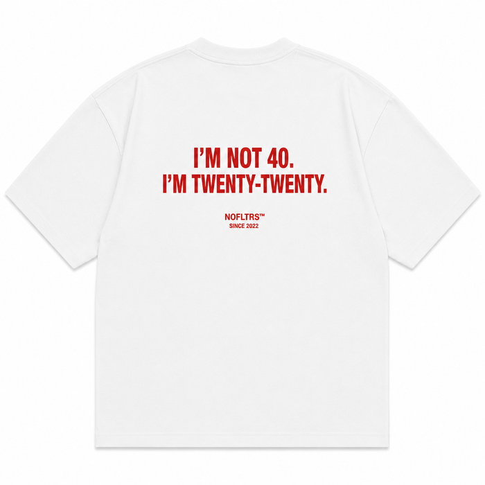 I'm Not 40. I'm Twenty-Twenty