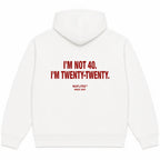 I'M NOT 40. I'M TWENTY-TWENTY Hoodie