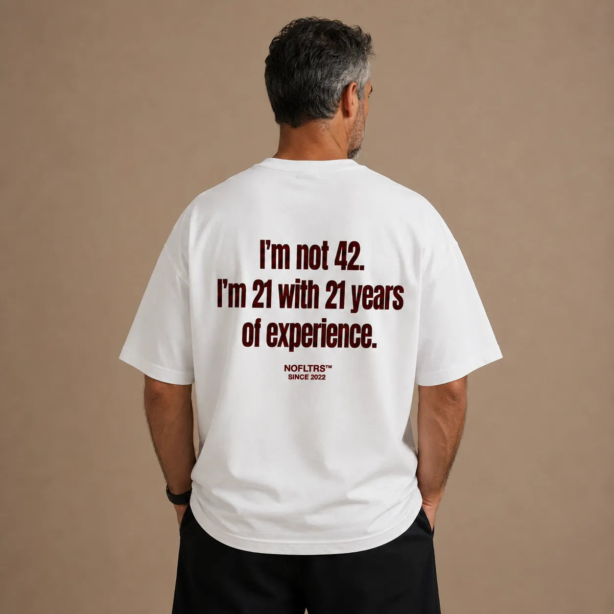 I'M NOT 42. I'M 21 WITH 21 YEARS OF EXPERIENCE