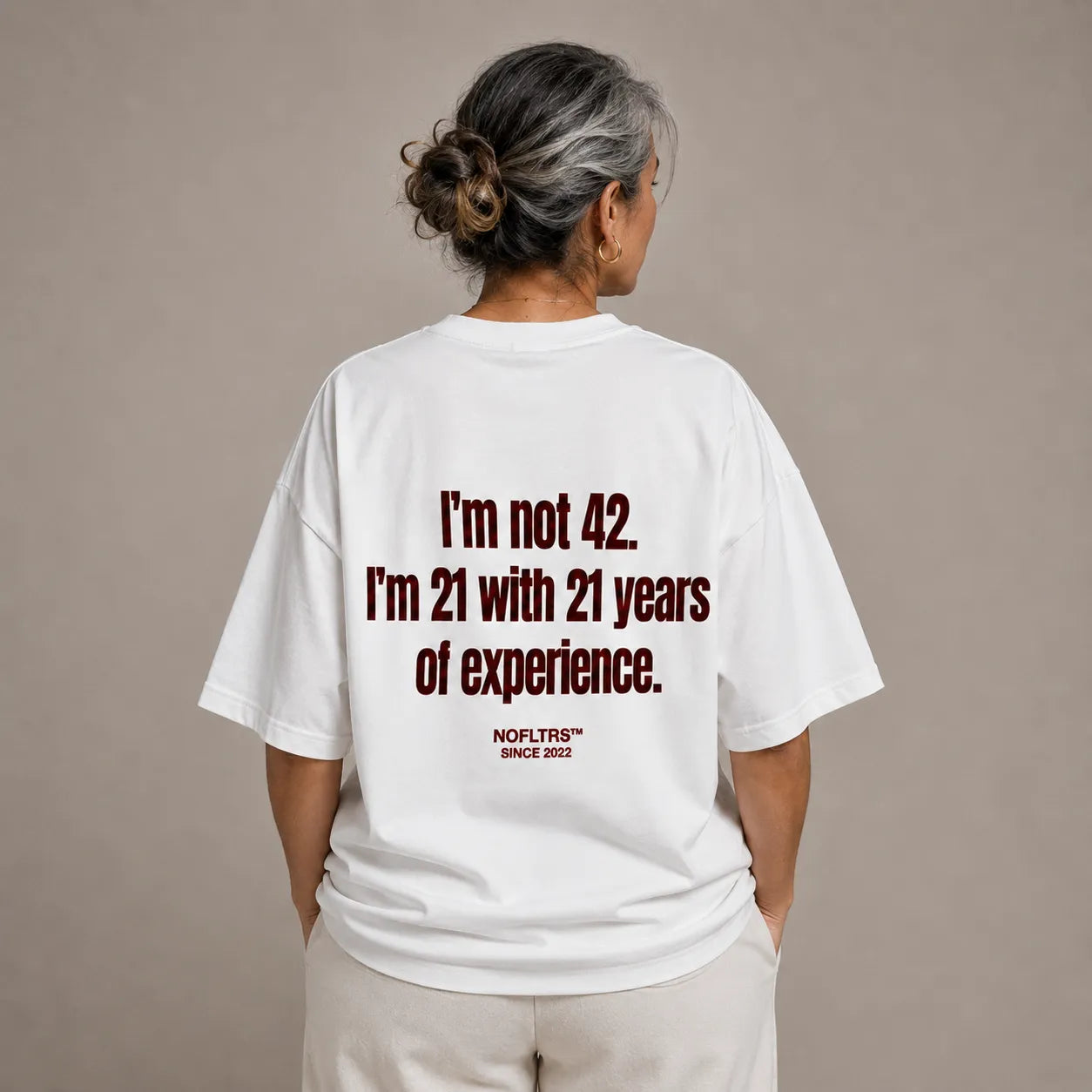 I'M NOT 42. I'M 21 WITH 21 YEARS OF EXPERIENCE