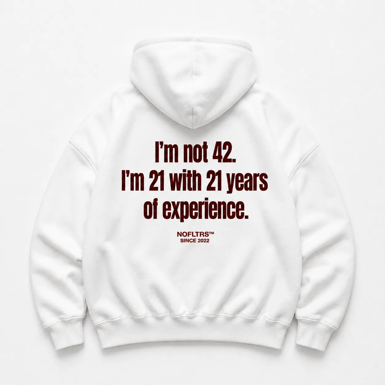 I'M NOT 42 I'M 21 WITH 21 YEARS OF EXPERIENCE HOODIE