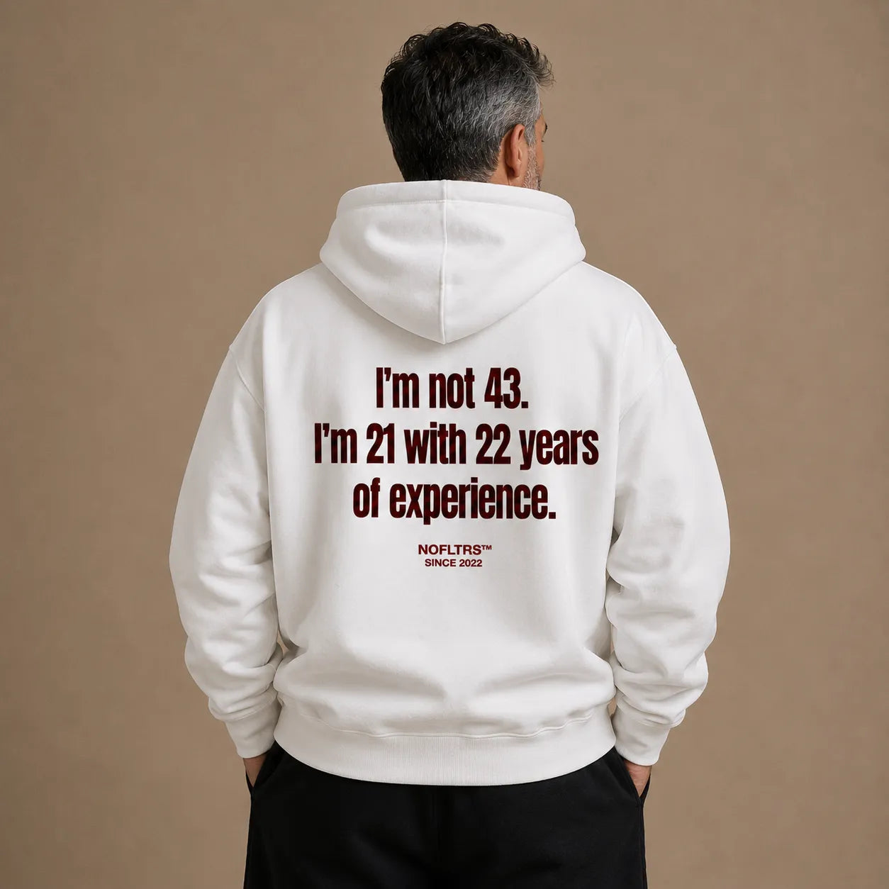 I'M NOT 43 I'M 21 WITH 22 YEARS OF EXPERIENCE HOODIE