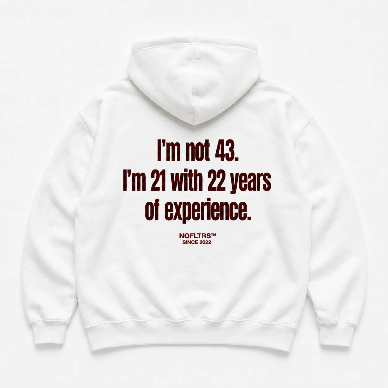 I'M NOT 43 I'M 21 WITH 22 YEARS OF EXPERIENCE HOODIE