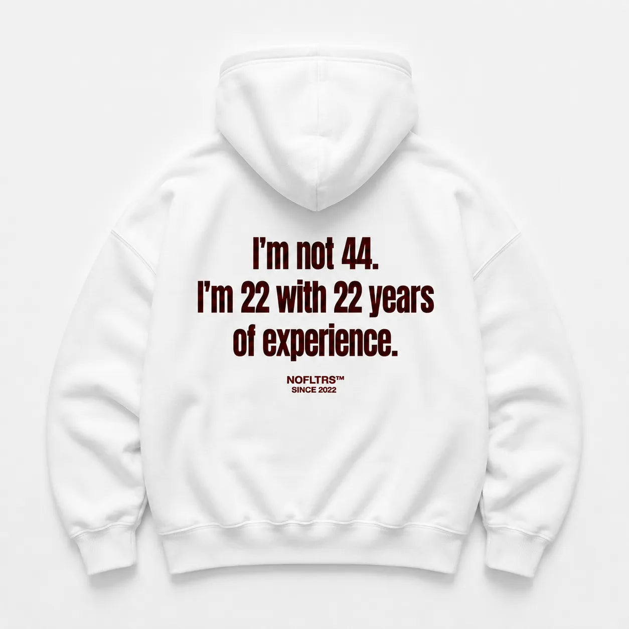I'M NOT 44 I'M 22 WITH 22 YEARS OF EXPERIENCE HOODIE