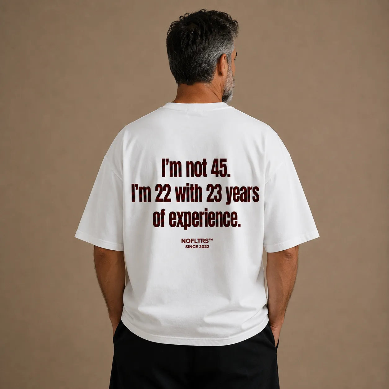 I'M NOT 45 I'M 22 WITH 23 YEARS OF EXPERIENCE