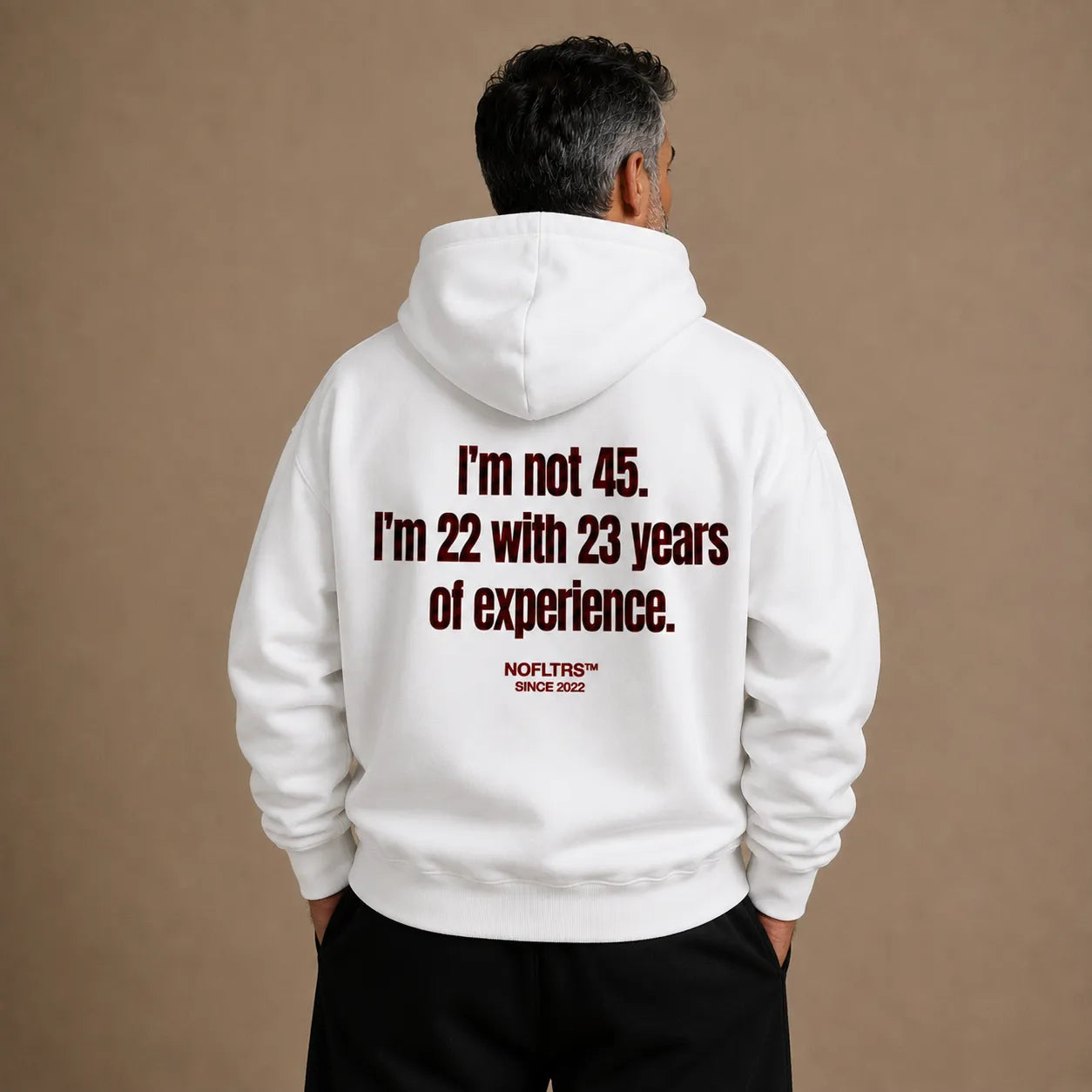 I'M NOT 45 I'M 22 WITH 23 YEARS OF EXPERIENCE HOODIE