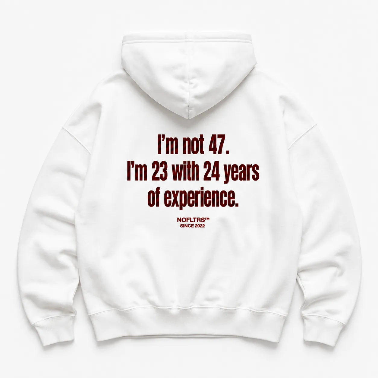 I'M NOT 47 I'M 23 WITH 24 YEARS OF EXPERIENCE HOODIE