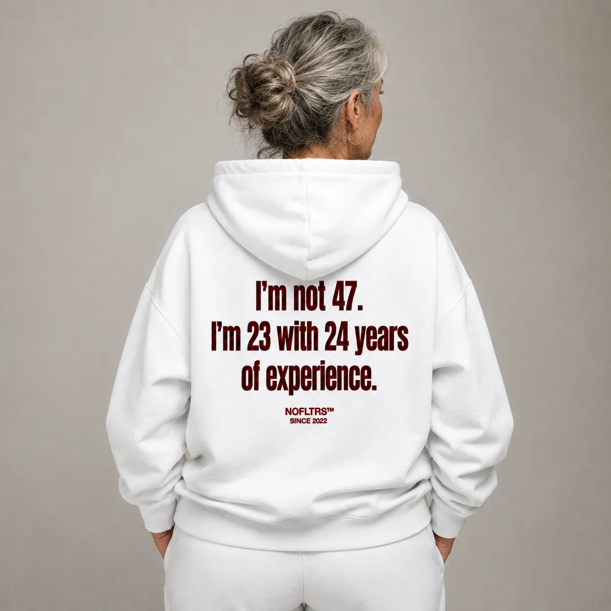 I'M NOT 47 I'M 23 WITH 24 YEARS OF EXPERIENCE HOODIE