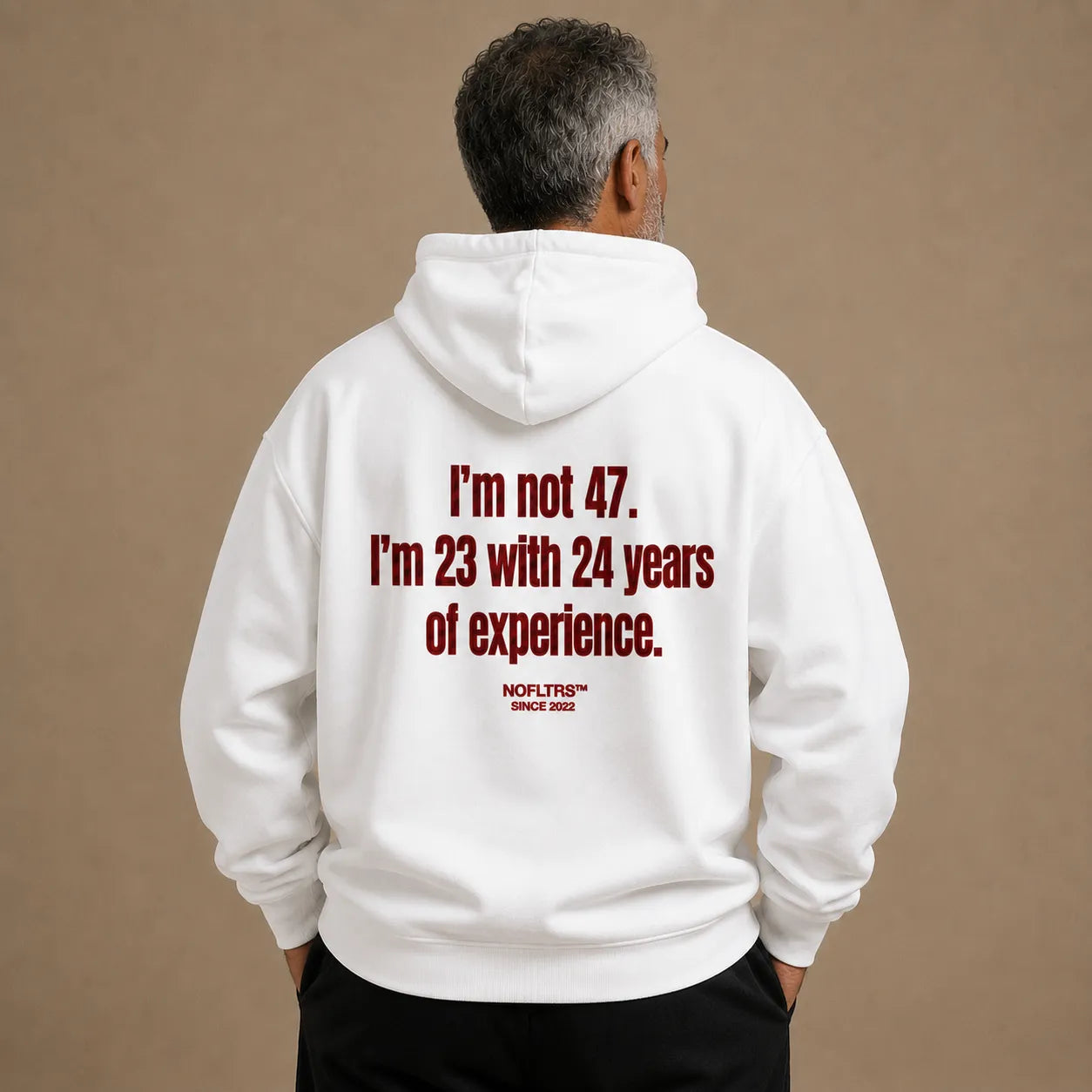 I'M NOT 47 I'M 23 WITH 24 YEARS OF EXPERIENCE HOODIE