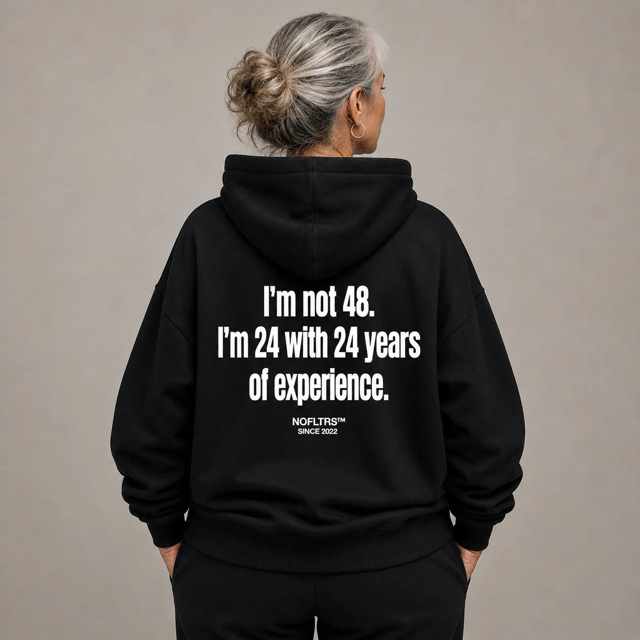 I'M NOT 48 I'M 24 WITH 24 YEARS OF EXPERIENCE HOODIE