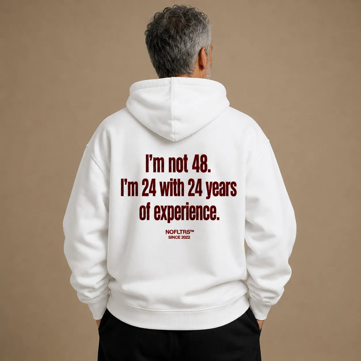I'M NOT 48 I'M 24 WITH 24 YEARS OF EXPERIENCE HOODIE