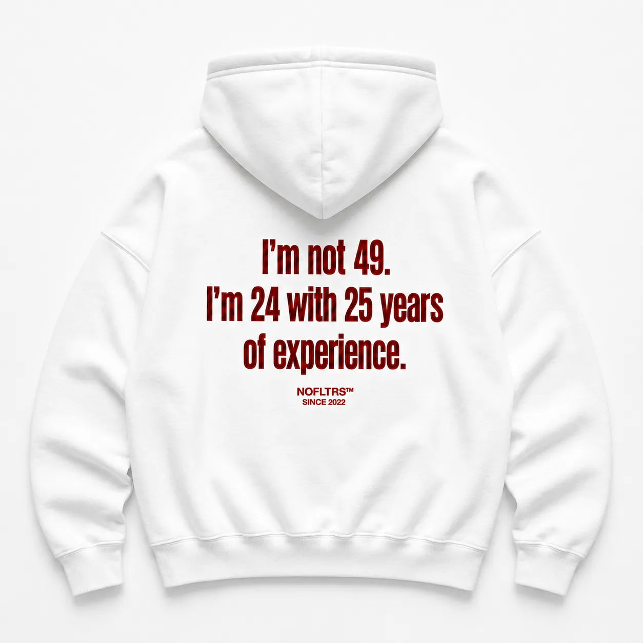 I'M NOT 49 I'M 24 WITH 25 YEARS OF EXPERIENCE HOODIE