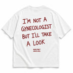 I'M NOT A GYNECOLOGIST BUT I'LL TAKE A LOOK