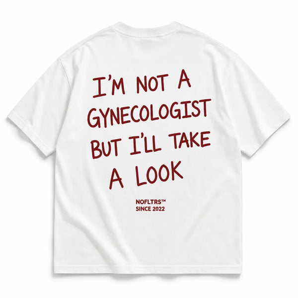 I'M NOT A GYNECOLOGIST BUT I'LL TAKE A LOOK