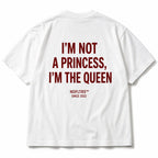 I'M NOT A PRINCESS, I'M THE QUEEN