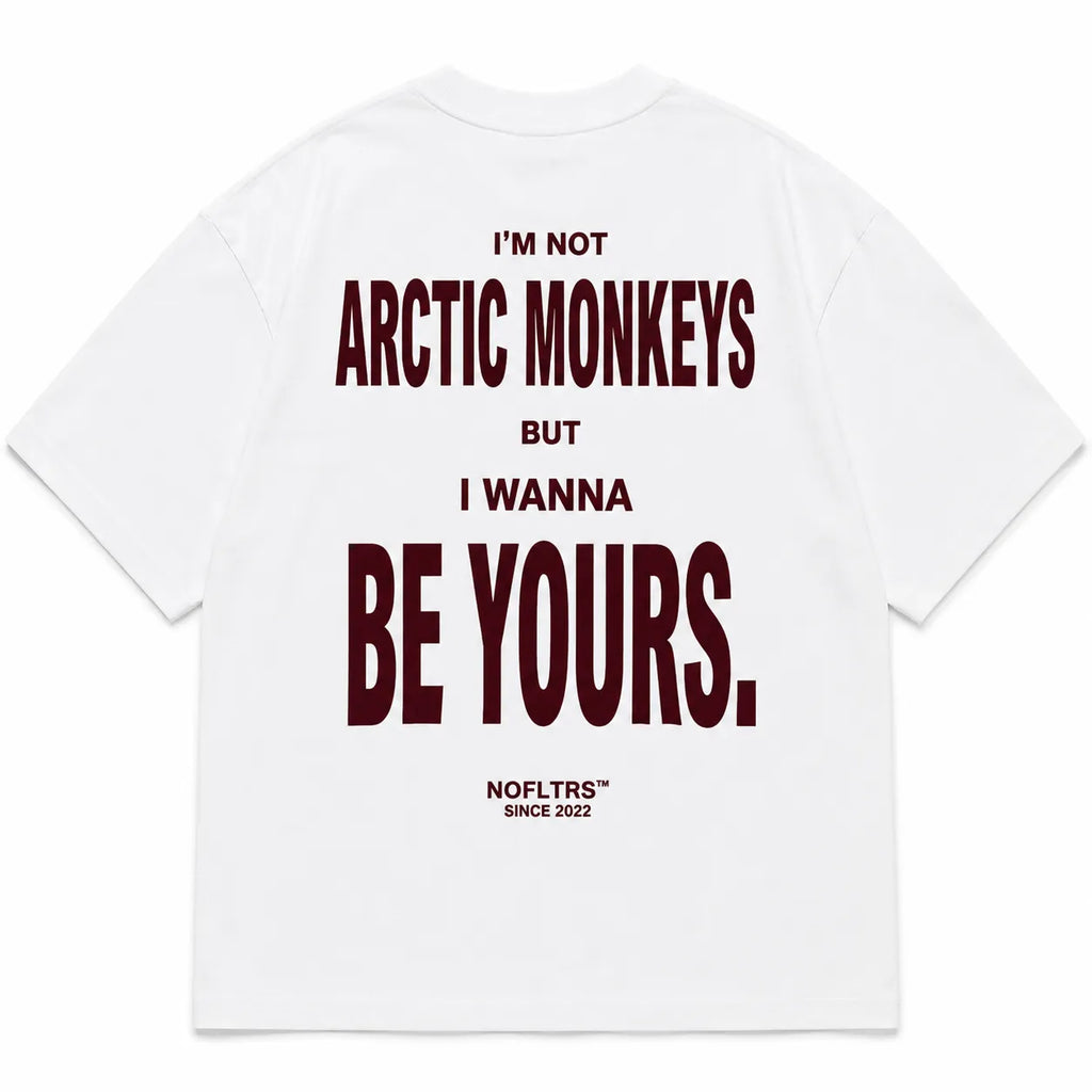 I'M NOT ARCTIC MONKEYS BUT I WANNA BE YOURS