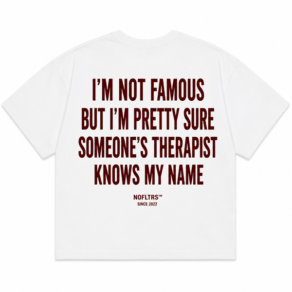 I'm Not Famous But I'm Pretty Sure Someone's Therapist Knows My Name shirt - best selling tshirt #2