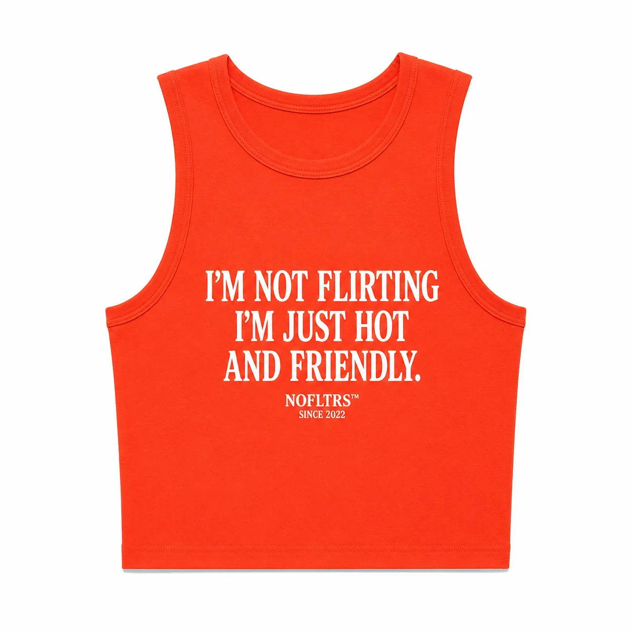 I'M NOT FLIRTING I'M JUST HOT AND FRIENDLY CROP TANK
