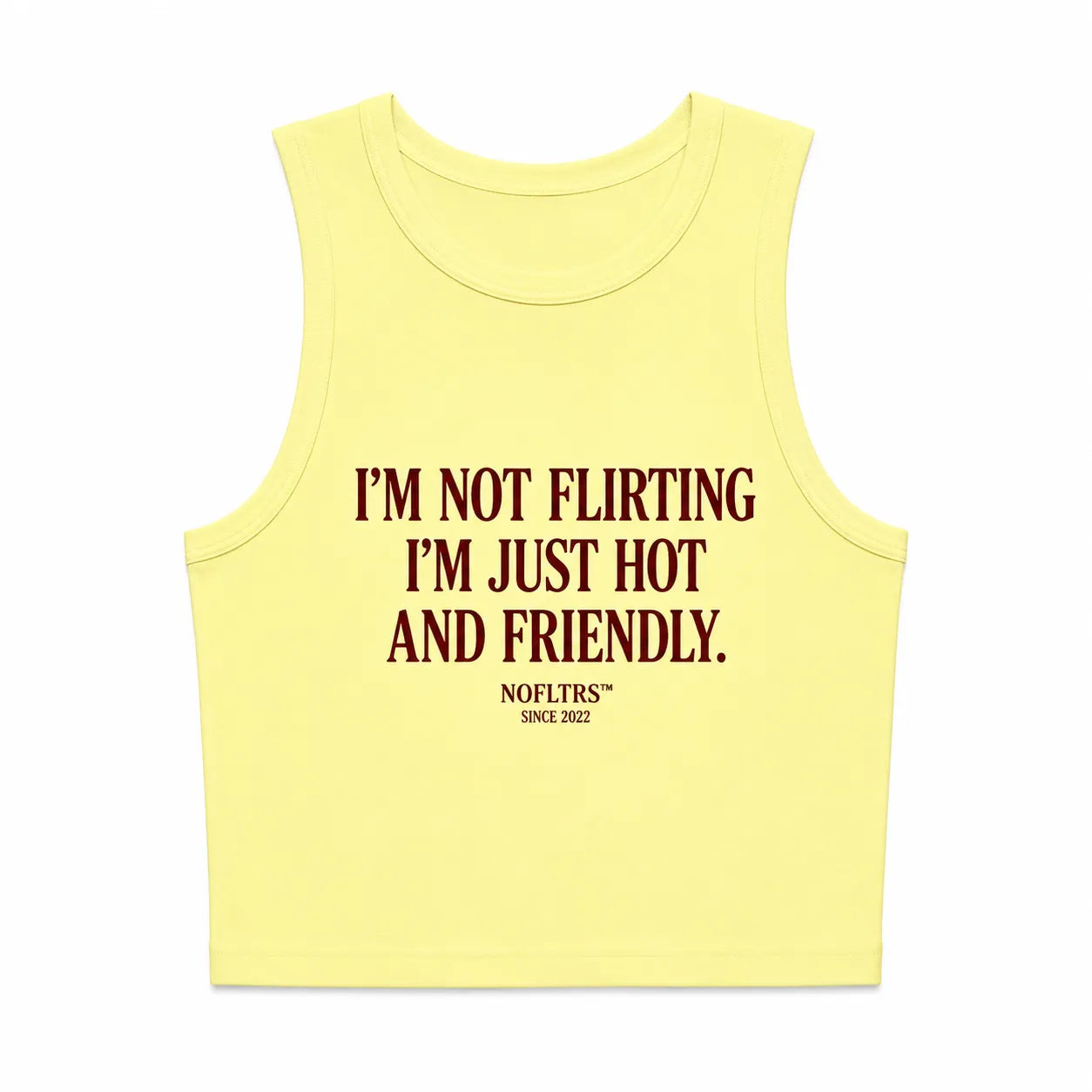I'M NOT FLIRTING I'M JUST HOT AND FRIENDLY CROP TANK