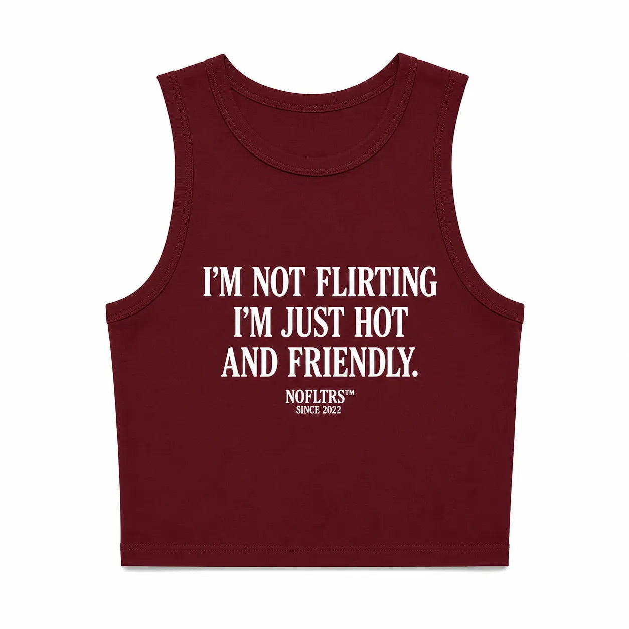 I'M NOT FLIRTING I'M JUST HOT AND FRIENDLY CROP TANK