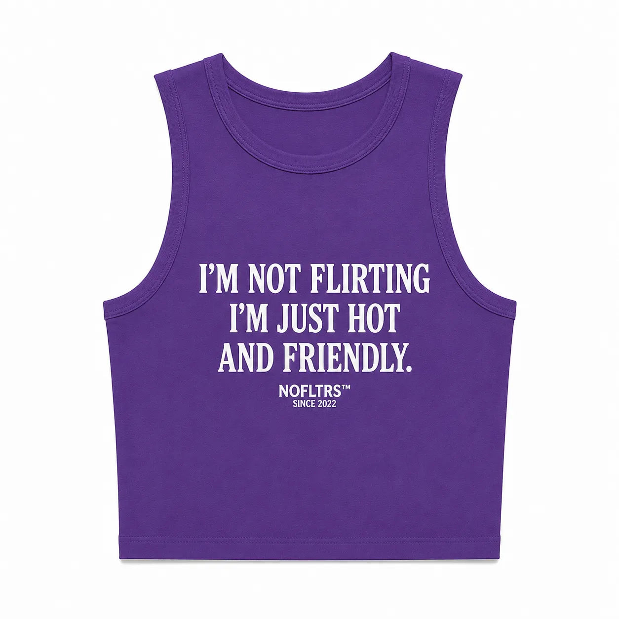 I'M NOT FLIRTING I'M JUST HOT AND FRIENDLY CROP TANK