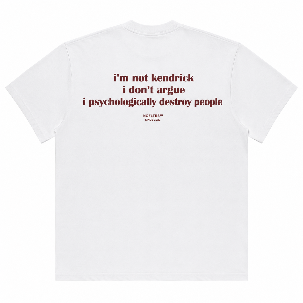 I'M NOT KENDRICK I DON'T ARGUE I PSYCHOLOGICALLY DESTROY PEOPLE