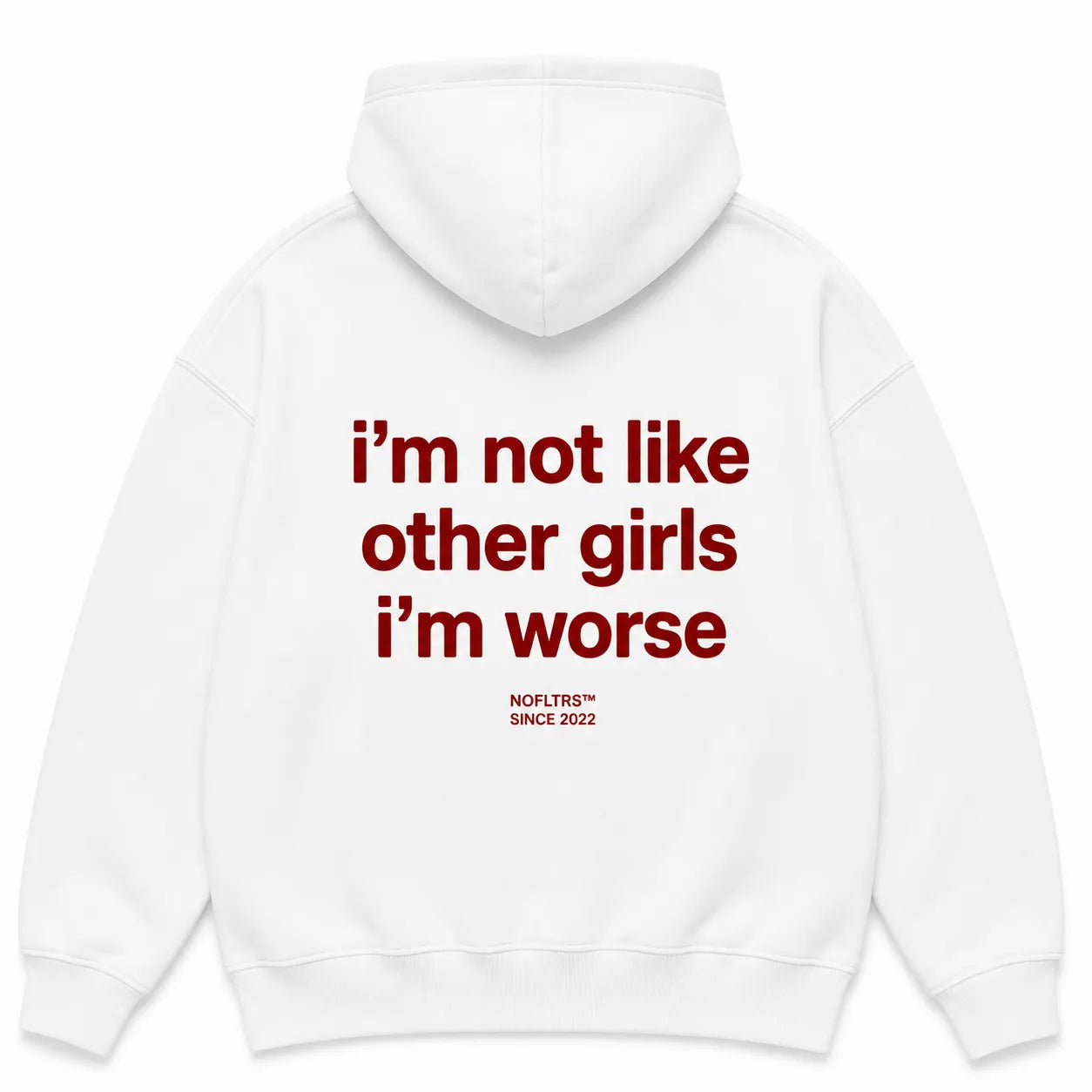 I'M NOT LIKE OTHER GIRLS I'M WORSE Hoodie
