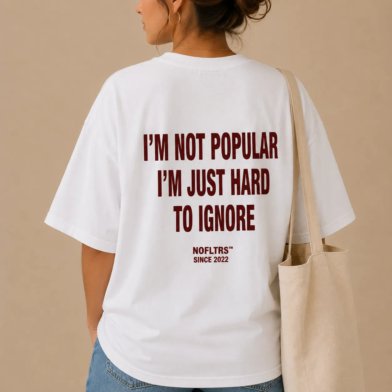 I'M NOT POPULAR I'M JUST HARD TO IGNORE