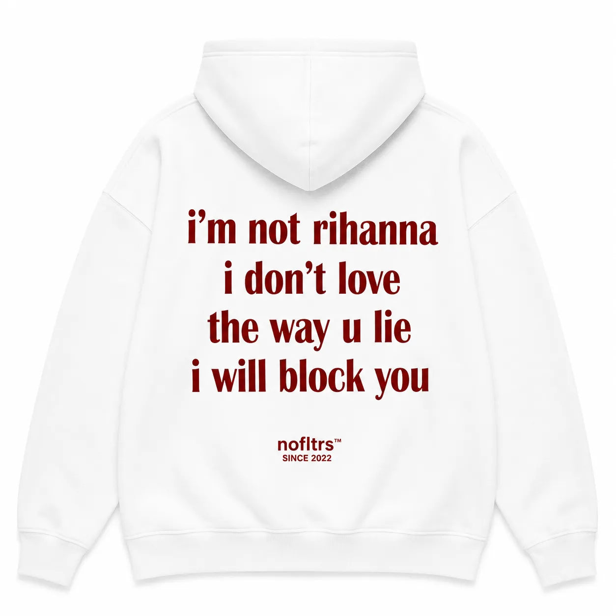 I'M NOT RIHANNA I DON'T LOVE THE WAY U LIE I WILL BLOCK YOU Hoodie