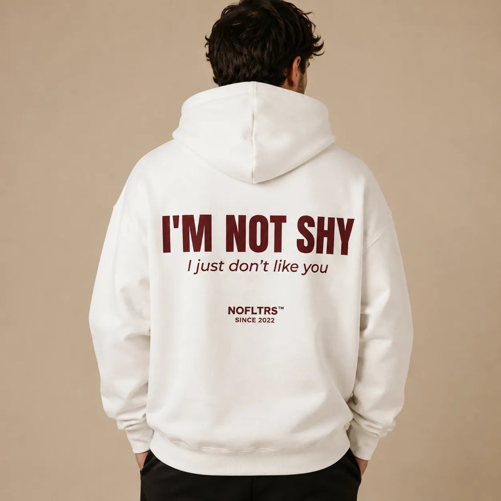 I'M NOT SHY I JUST DON'T LIKE YOU Hoodie