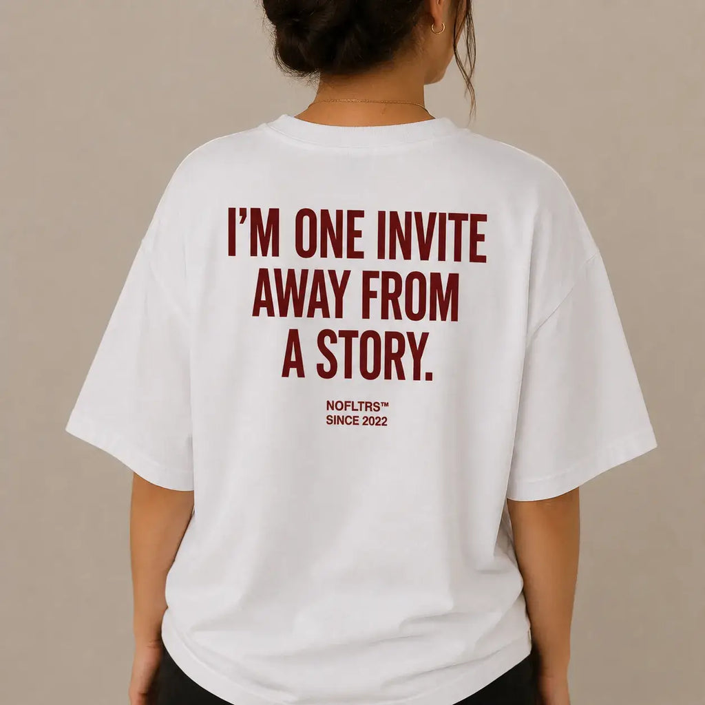 I'M ONE INVITE AWAY FROM A STORY