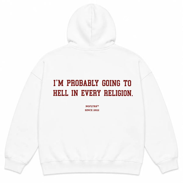 I'M PROBABLY GOING TO HELL IN EVERY RELIGION Hoodie