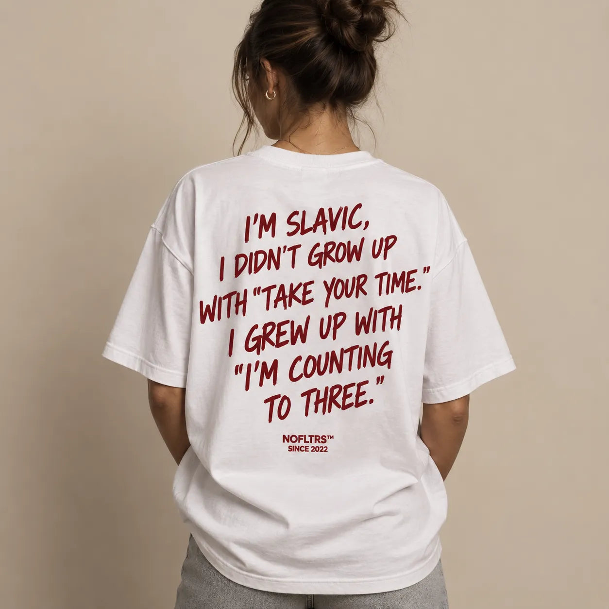 I'M SLAVIC, I DIDN'T GROW UP WITH "TAKE YOUR TIME." I GREW UP WITH "I'M COUNTING TO THREE.