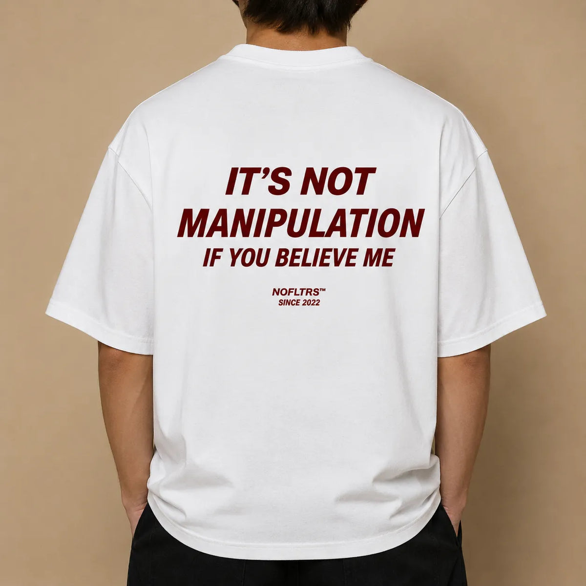 IT'S NOT MANIPULATION IF YOU BELIEVE ME
