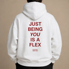 JUST BEING YOU IS A FLEX Hoodie