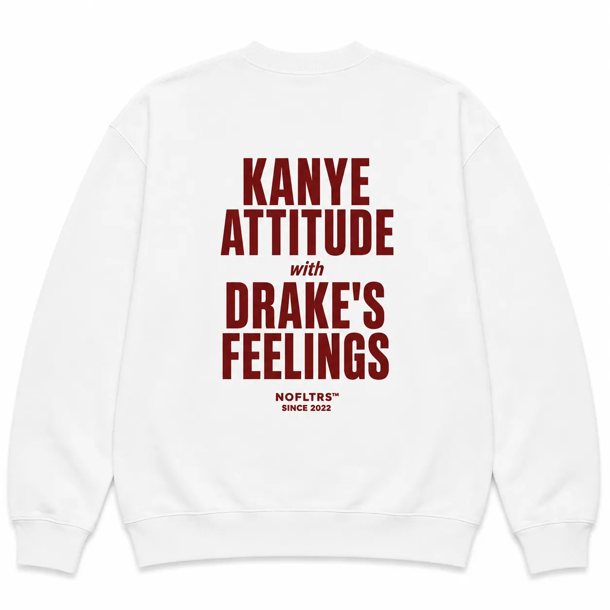 KANYE ATTITUDE WITH DRAKE'S FEELINGS SWEATSHIRT