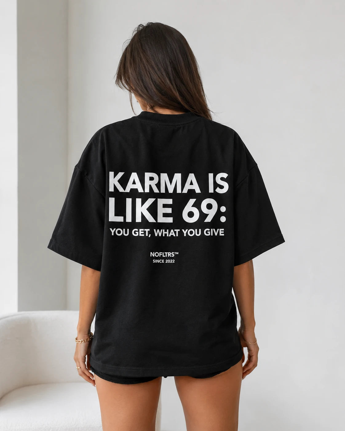 KARMA IS LIKE 69: YOU GET, WHAT YOU GIVE