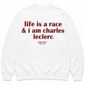 LIFE IS A RACE & I AM CHARLES LECLERC SWEATSHIRT