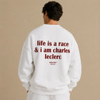 LIFE IS A RACE & I AM CHARLES LECLERC SWEATSHIRT