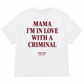 MAMA I'M IN LOVE WITH A CRIMINAL