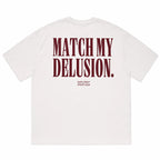 MATCH MY DELUSION