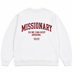 MISSIONARY SO WE CAN KEEP ARGUING SWEATSHIRT