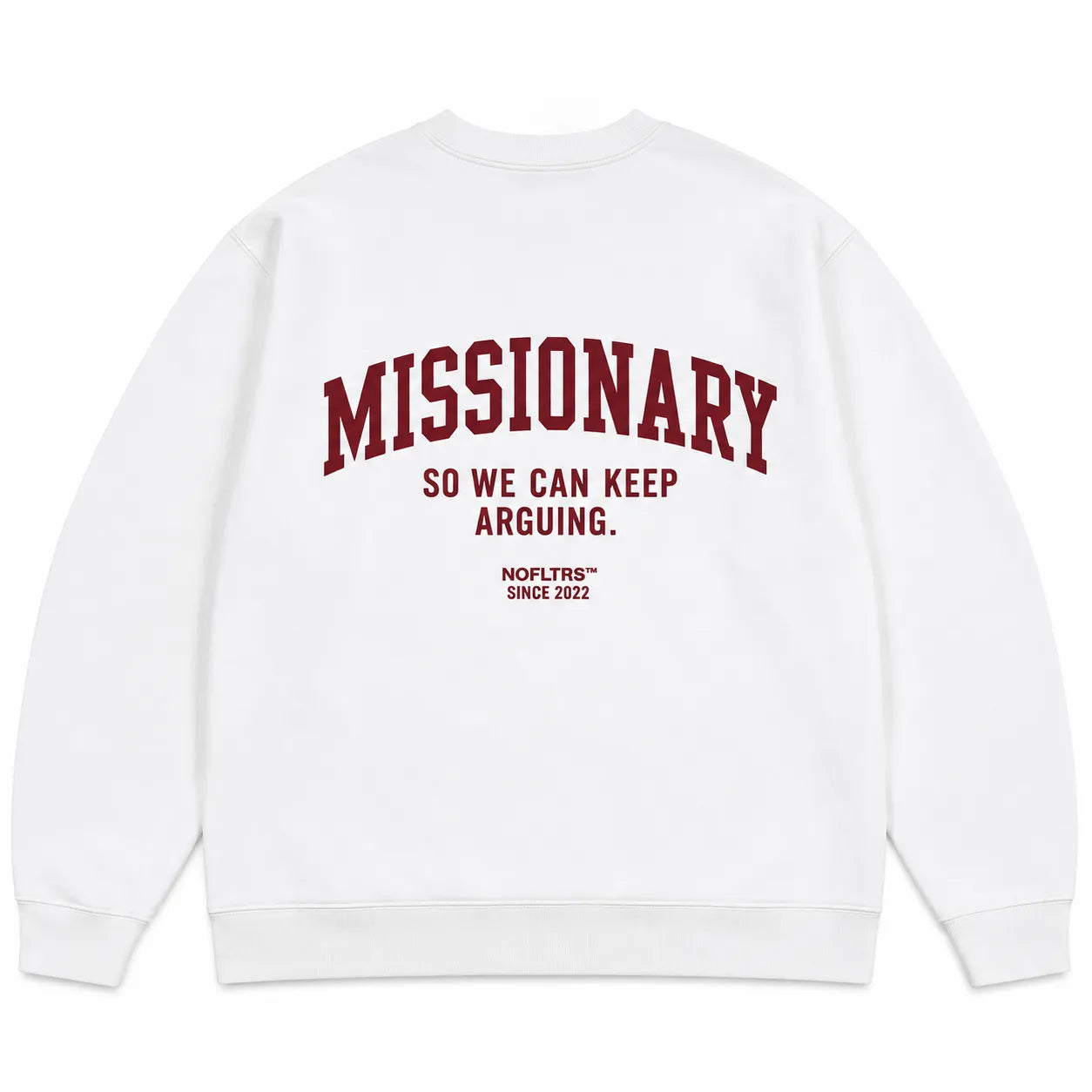 MISSIONARY SO WE CAN KEEP ARGUING SWEATSHIRT
