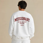 MISSIONARY SO WE CAN KEEP ARGUING SWEATSHIRT